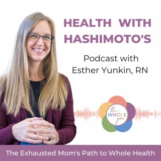 001 // I don’t want Hashimoto’s, my journey from fear of thyroid problems to hope