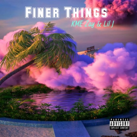 Finer Things ft. Lil J & 27realer | Boomplay Music