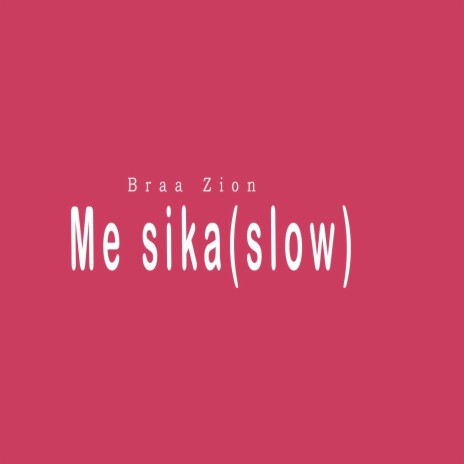 Me Sika slowed | Boomplay Music