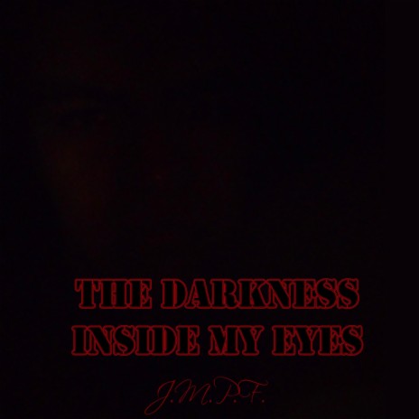 The Darkness Inside My Eyes