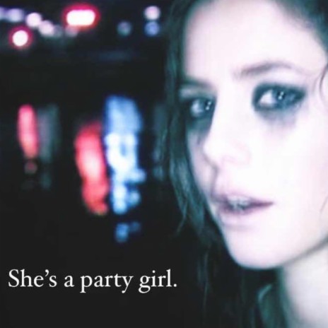 She's a party girl. | Boomplay Music