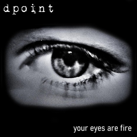Your Eyes Are Fire | Boomplay Music