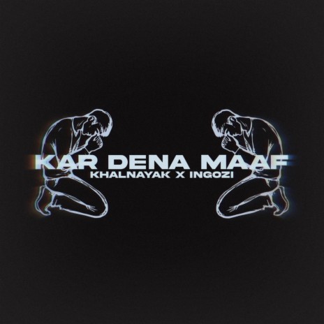 Kar Dena Maaf ft. Mr Ingozi | Boomplay Music