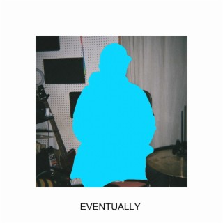 Eventually ft. Nicholas Whipps lyrics | Boomplay Music