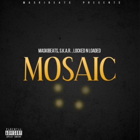 Mosaic ft. S.K.A.R. & Locked N Loaded