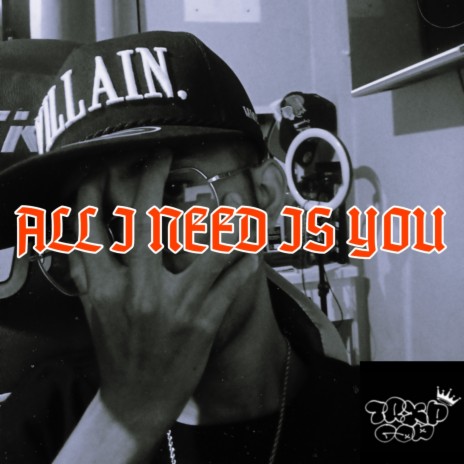 ALL I NEED IS YOU | Boomplay Music