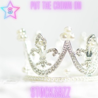 Put the Crown On