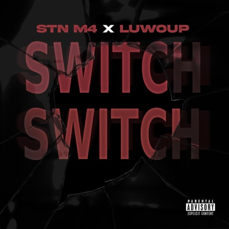 Switch Switch ft. STN M4 | Boomplay Music