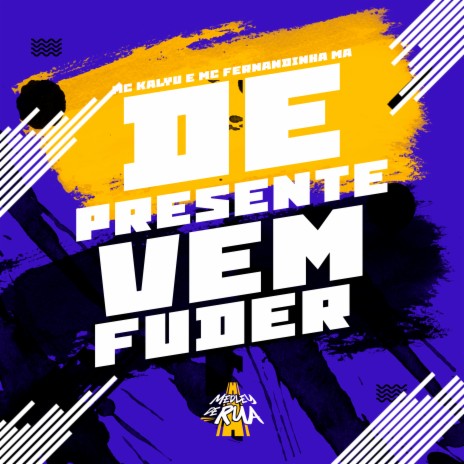 De Presente Vem Fuder ft. MC Fernandinha Ma | Boomplay Music