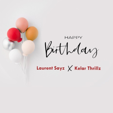 Happy Birthday ft. Kelar Thrillz | Boomplay Music