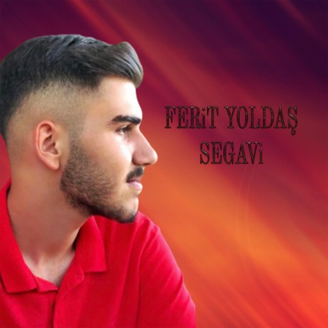 Ferit Yoldaş - Segavi | Boomplay Music