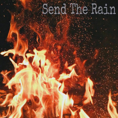 Send The Rain | Boomplay Music