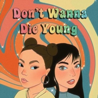 Don't Wanna Die Young