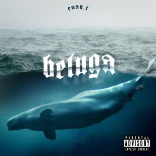 BELUGA lyrics | Boomplay Music