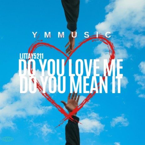 DO YOU LOVE ME DO YOU MEAN IT (Radio Edit) | Boomplay Music
