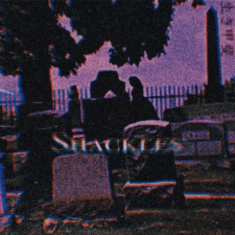 Shackles | Boomplay Music