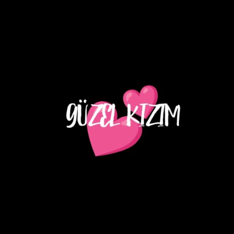 Güzel Kızım | Boomplay Music