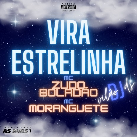 Vira Estrelinha ft. Mc MORANGUETE & DJ Vilão DS | Boomplay Music