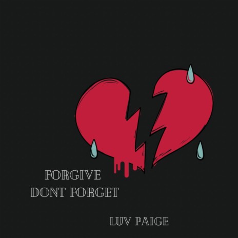 Forgive Dont Forget | Boomplay Music