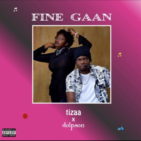 Fine Gaan ft. Tizaa | Boomplay Music