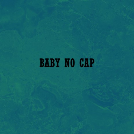baby no cap | Boomplay Music
