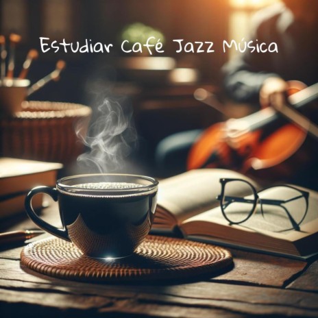Estudiar Café Jazz Música ft. Study Music