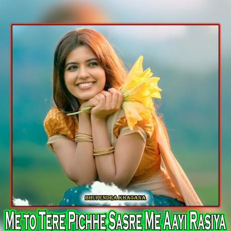 Me to Tere Pichhe Sasre Me Aayi Rasiya | Boomplay Music