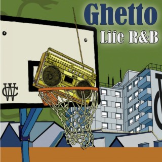 Ghetto Life R&B