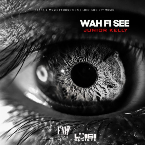 Wah Fi See ft. luigi society & Frankie Music | Boomplay Music