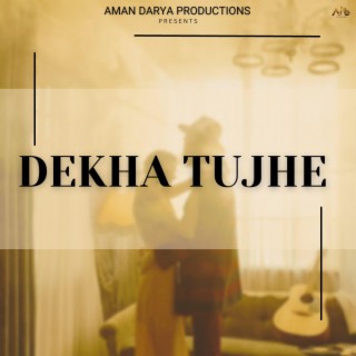 Dekha Tujhe ft. Nishant Das Adhikari, Vipin Lyricist & Sidhant Choudhury lyrics | Boomplay Music