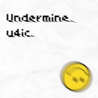 Undermine