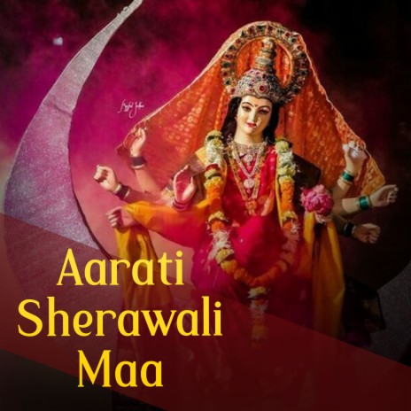 Aarati Sherawali Maa | Boomplay Music