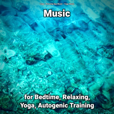 Restorative Thoughts ft. Yoga & Relaxing Spa Music