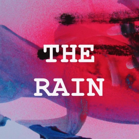 The Rain | Boomplay Music