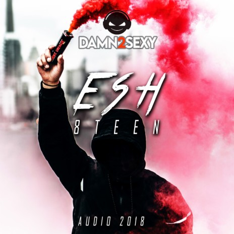 8teen ft. Esh | Boomplay Music