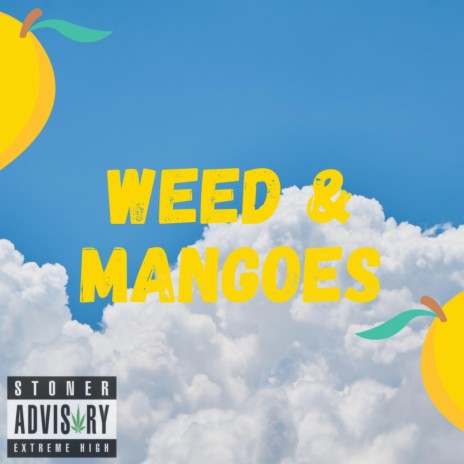 Weed & Mangoes (feat. TNT Music & Snakes Only)