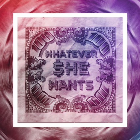 Whatever She Wants | Boomplay Music