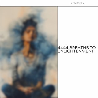 4444 Breaths to Enlightenment: A Calming Path