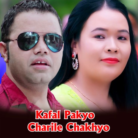 Kafal Pakyo Charile Chakhyo ft. Archana Syangtan | Boomplay Music