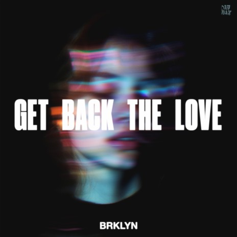 Get Back The Love | Boomplay Music