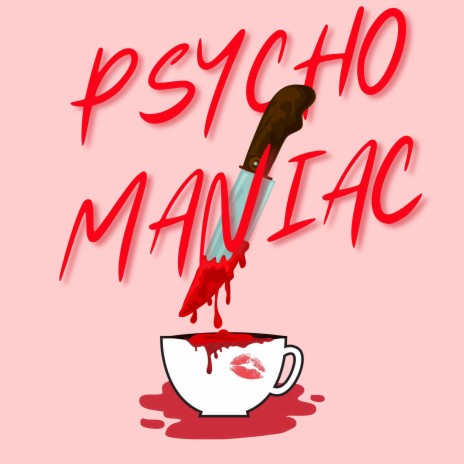 Psycho Maniac | Boomplay Music