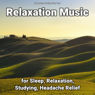Relaxation Music for Sleep, Relaxation, Studying, Headache Relief