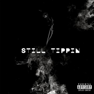 STILL TIPPIN