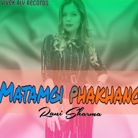 MATAMGI PAKHANG ft. RANI SHARMA
