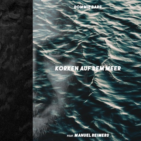 Korken auf dem Meer (feat. Manuel Reimers) | Boomplay Music