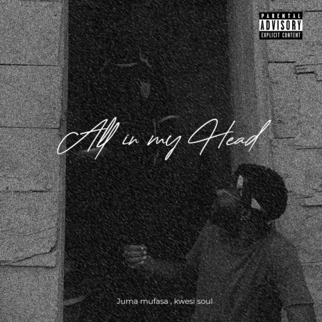 All In My Head (feat. Kwesi Soul) 🅴 | Boomplay Music