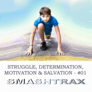 Struggle, Determination, Motivation And Salvation, Vol. 1