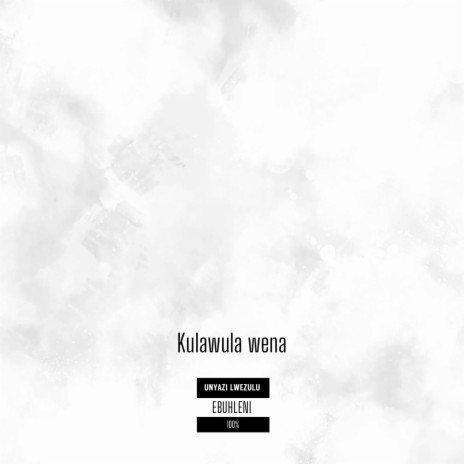 Kulawula wena | Boomplay Music