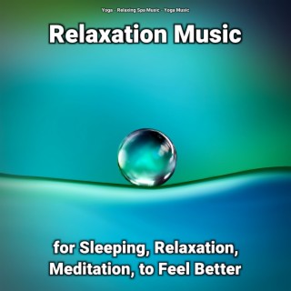 Relaxation Music for Sleeping, Relaxation, Meditation, to Feel Better