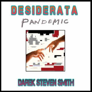 Desiderata (Pandemic)